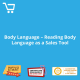 Body Language - Reading Body Language as a Sales Tool - Distance Learning CPD #1001582