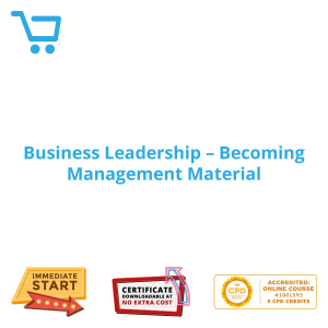 Business Leadership - Becoming Management Material - Distance Learning CPD #1001593