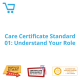 Care Certificate Standard 01: Understand Your Role - eLearning CPD #1000012