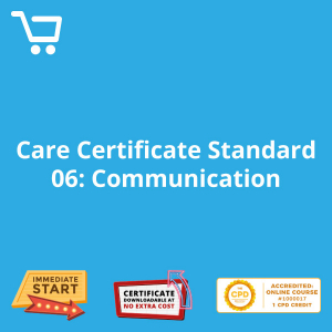 Care Certificate Standard 06: Communication - eLearning CPD #1000017
