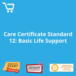 Care Certificate Standard 12: Basic Life Support - eLearning CPD #1000025