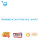 Dementia Care Practice Level 3 - eLearning CPD #1000044