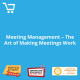 Meeting Management - The Art of Making Meetings Work - eBook CPD #1001301